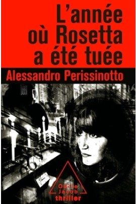 L'ANNEE OU ROSETTA A ETE TUEE