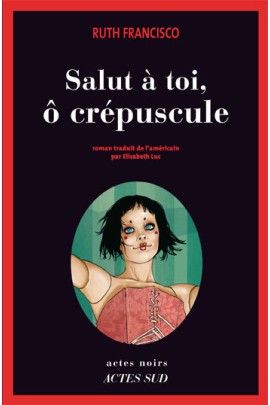 SALUT A TOI, O CREPUSCULE