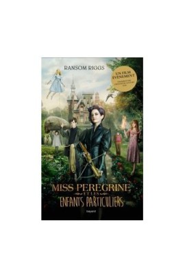  - MISS PEREGRINE ET LES ENFANTS PARTICULIERS