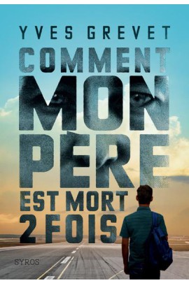 COMMENT MON PERE EST MORT DEUX FOIS