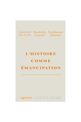 L' HISTOIRE COMME EMANCIPATION