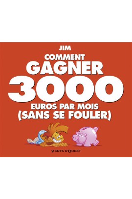 COMMENT GAGNER 3000 EUROS PAR MOIS SANS SE FOULER