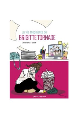 LA VIE TREPIDANTE DE BRIGITTE TORNADE