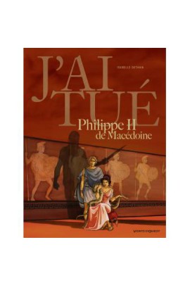 PHILIPPE II DE MACEDOINE - PERE D'ALEXANDRE LE GRAND