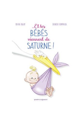 ET LES BEBES VIENNENT DE SATURNE