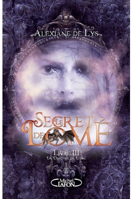 LE SECRET DE LOME - LIVRE III LA DESTINEE DE LOME