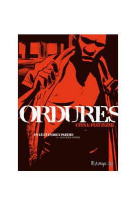 ORDURES (-ENTREE NORD) - UN RECIT EN DEUX PARTIES