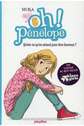 OH ! PENELOPE - QU'EST-CE QU'ON ATTEND POUR ETRE HEUREUX ? T1