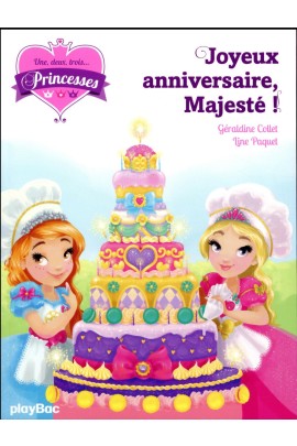 UNE, DEUX, TROIS... PRINCESSES - JOYEUX ANNIVERSAIRE MAJESTE ! T8