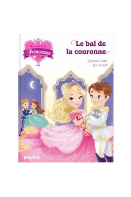 UNE, DEUX, TROIS... PRINCESSES - UNE, DEUX, TROIS PRINCESSES - LE BAL DE LA COURONNE T13