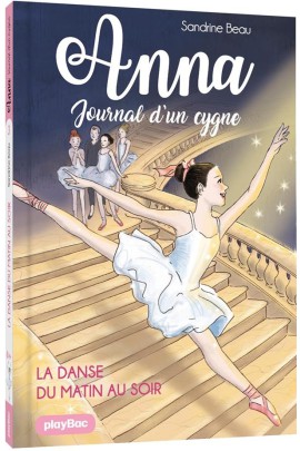 ANNA, JOURNAL D'UN CYGNE - LA DANSE DU MATIN AU SOIR T3