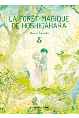 LA FORET MAGIQUE DE HOSHIGAHARA T05