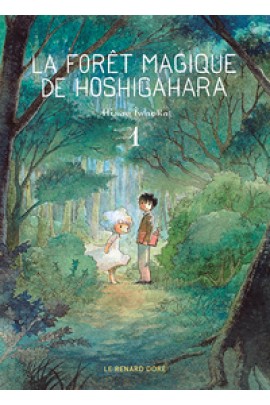 LA FORET MAGIQUE DE HOSHIGAHARA T01