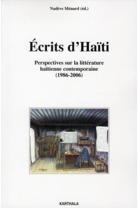 PERSPECTIVES SUR LA LITTERATURE HAITIENNE CONTEMPORAINE, 1986-2006