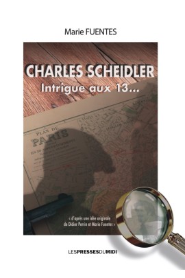 CHARLES SCHEIDLER INTRIGUE AUX 13...