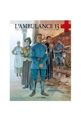 T02 - L'AMBULANCE 13 - CYCLE 3 (VOL. 02/2) - GUEULE DE GUERRE