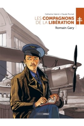 LES COMPAGNONS DE LA LIBERATION : ROMAIN GARY