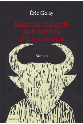 RIEN DE RIDICULE AUX CORNES D'UN TAUREAU