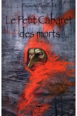 LE PETIT CABARET DES MORTS
