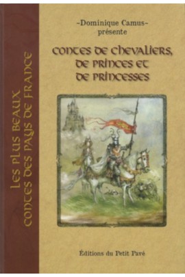 CONTES DE CHEVALIERS, DE PRINCES ET DE PRINCESSES