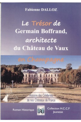 LE TRESOR DE GERMAIN BOFFRAND, ARCHITECTE DU CHATEAU DE VAUX EN CHAMPAGNE