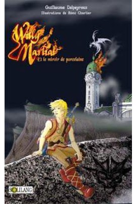 WILLY MARTIAL ET LE MIROIR DE PORCELAINE
