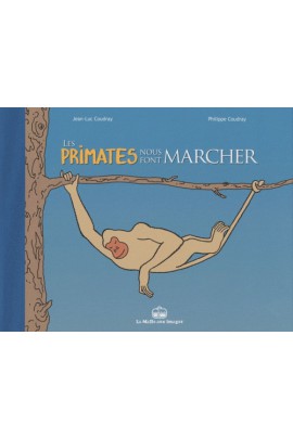 LES PRIMATES NOUS FONT MARCHER
