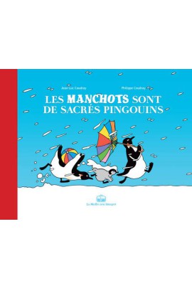 LES MANCHOTS SONT DE SACRES PINGOUINS