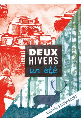 DEUX HIVERS, UN ETE