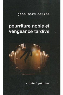 POURRITURE NOBLE ET VENGEANCE TARDIVE