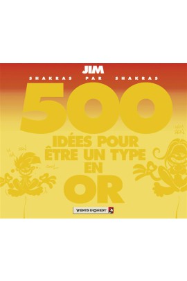 500 IDEES POUR ETRE UN TYPE EN OR