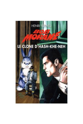 BOB MORANE - LE CLONE D'HASH-KHE-NEH