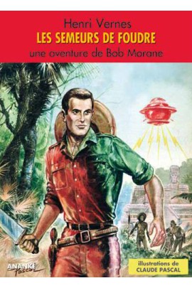 LES SEMEURS DE FOUDRE - BOB MORANE