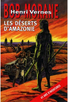 T76 - BOB MORANE LES DESERTS D'AMAZONIE