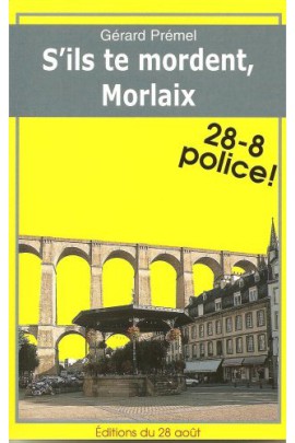 S'ILS TE MORDENT, MORLAIX