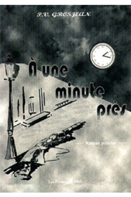 A UNE MINUTE PRES