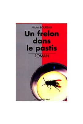 UN FRELON DANS LE PASTIS
