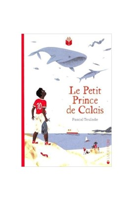 LE PETIT PRINCE DE CALAIS