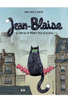 BLAISE - LE CHAT QUI SE PRENAIT POUR UN OISEAU