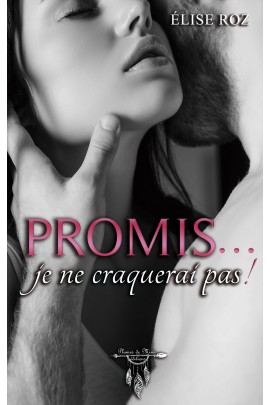 PROMIS  JE NE CRAQUERAI PAS !