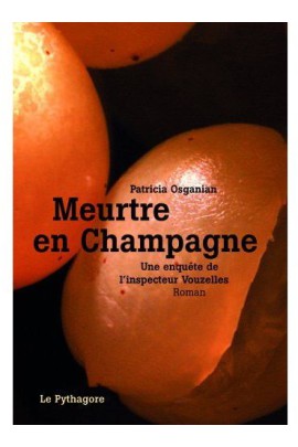 MEURTRE EN CHAMPAGNE. UNE ENQUETE DE L'INSPECTEUR VOUZELLES