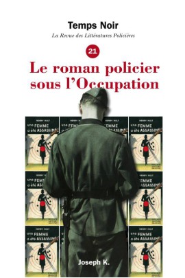 LA REVUE DES LITTERATURES POLICERES N 21 - LE ROMAN POLICIER SOUS L'OCCUPATION