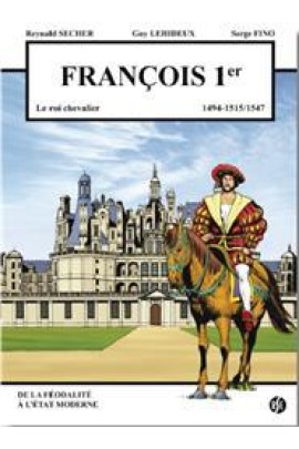 FRANCOIS 1ER - LE ROI CHEVALIER - CHAMBORD T1