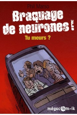 BRAQUAGE DE NEURONES ! TU MEURS ?