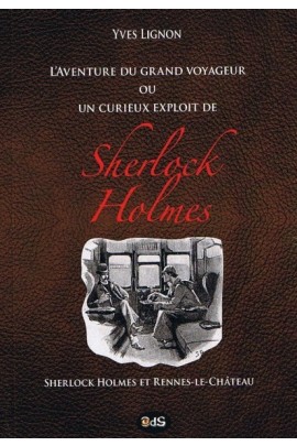L'AVENTURE DU GRAND VOYAGEUR OU UN CURIEUX EXPLOIT DE SHERLOCK HOLMES