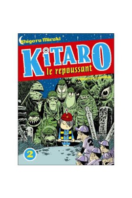 KITARO LE REPOUSSANT T02