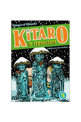 KITARO LE REPOUSSANT T05