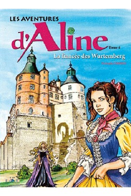 LES AVENTURES D'ALINE ET LA FIANCEE DES WURTEMBERG