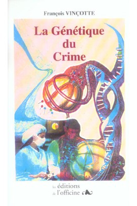 LA GENETIQUE DU CRIME