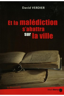 ET LA MALEDICTION S ABATTRA SUR LA VILLE